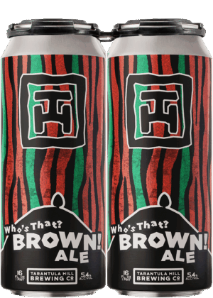 TARANTULA HILL WHO'S THAT? BROWN! ALE