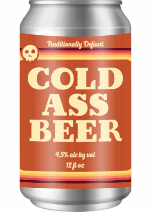 AGAINST THE GRAIN COLD ASS BEER