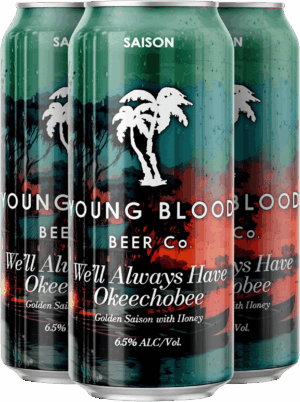 YOUNG BLOOD WE'LL ALWAYS HAVE OKEECHOBEE